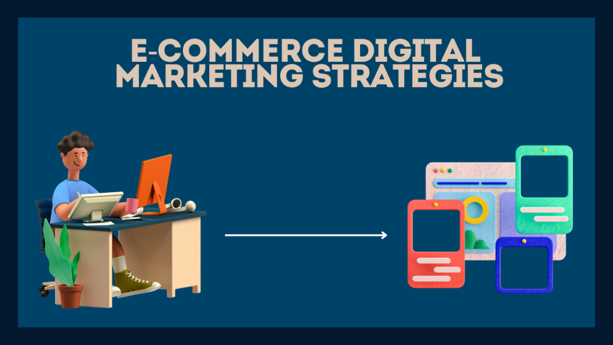 E-commerce Digital Marketing Strategies